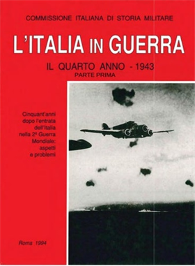 L'Italia in guerra. Il quarto anno, 1943.